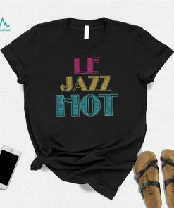 Victor Victoria Le Jazz Hot Shirt