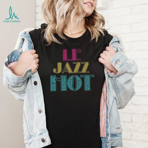 Victor Victoria Le Jazz Hot Shirt