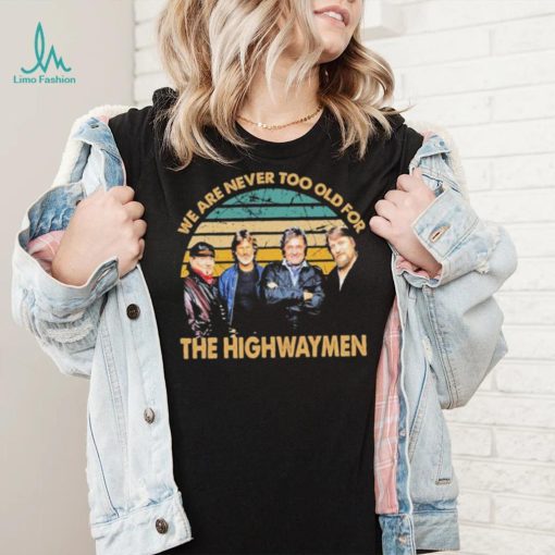 Vintage We Are Never Too Old The Highwaymen Band Shirt