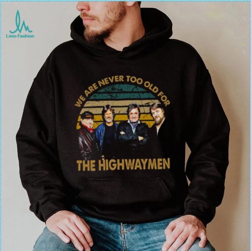 Vintage We Are Never Too Old The Highwaymen Band shirt b224a6 0