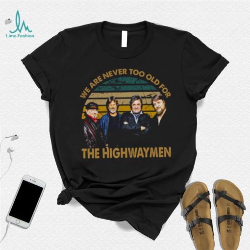 Vintage We Are Never Too Old The Highwaymen Band shirt b224a6 0