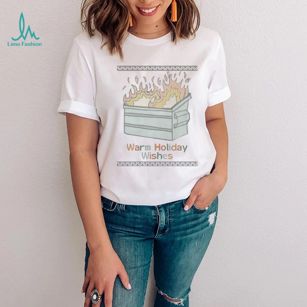 Warm Holiday Wishes Trash Can Flame Ugly Christmas T Shirt Warm Holiday Wishes Trash Can Flame Ugly Christmas T Shirt