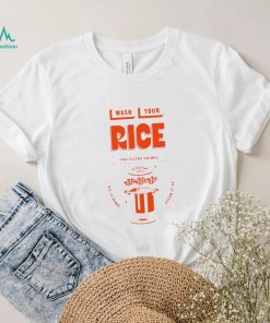 Wash your rice you filthy animal oil it down steam it up shirt