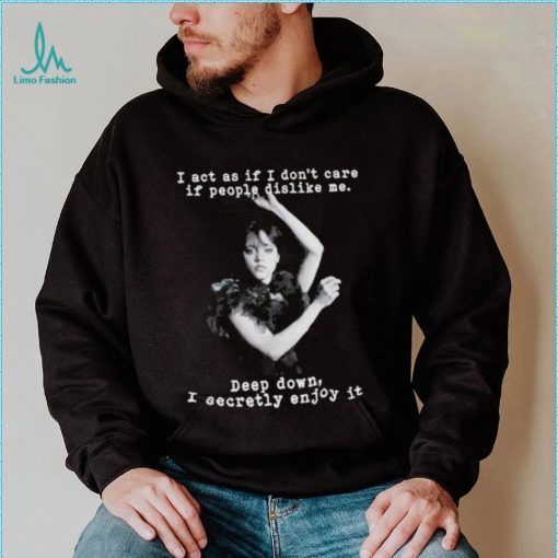 Wednesday Addams I Act As If I Don’t Care If People Dislike Me Shirt