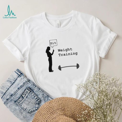 Weight Training sit art shirt