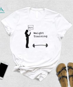 Weight Training sit art shirt