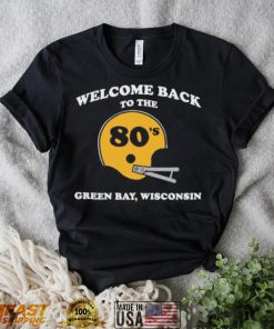 Welcome back to the 80’s green bay wisconsin shirt