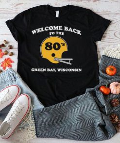 Welcome back to the 80’s green bay wisconsin shirt