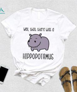 Well That There Was A Hippopotamus Jumanji Kevin Hart Shirt