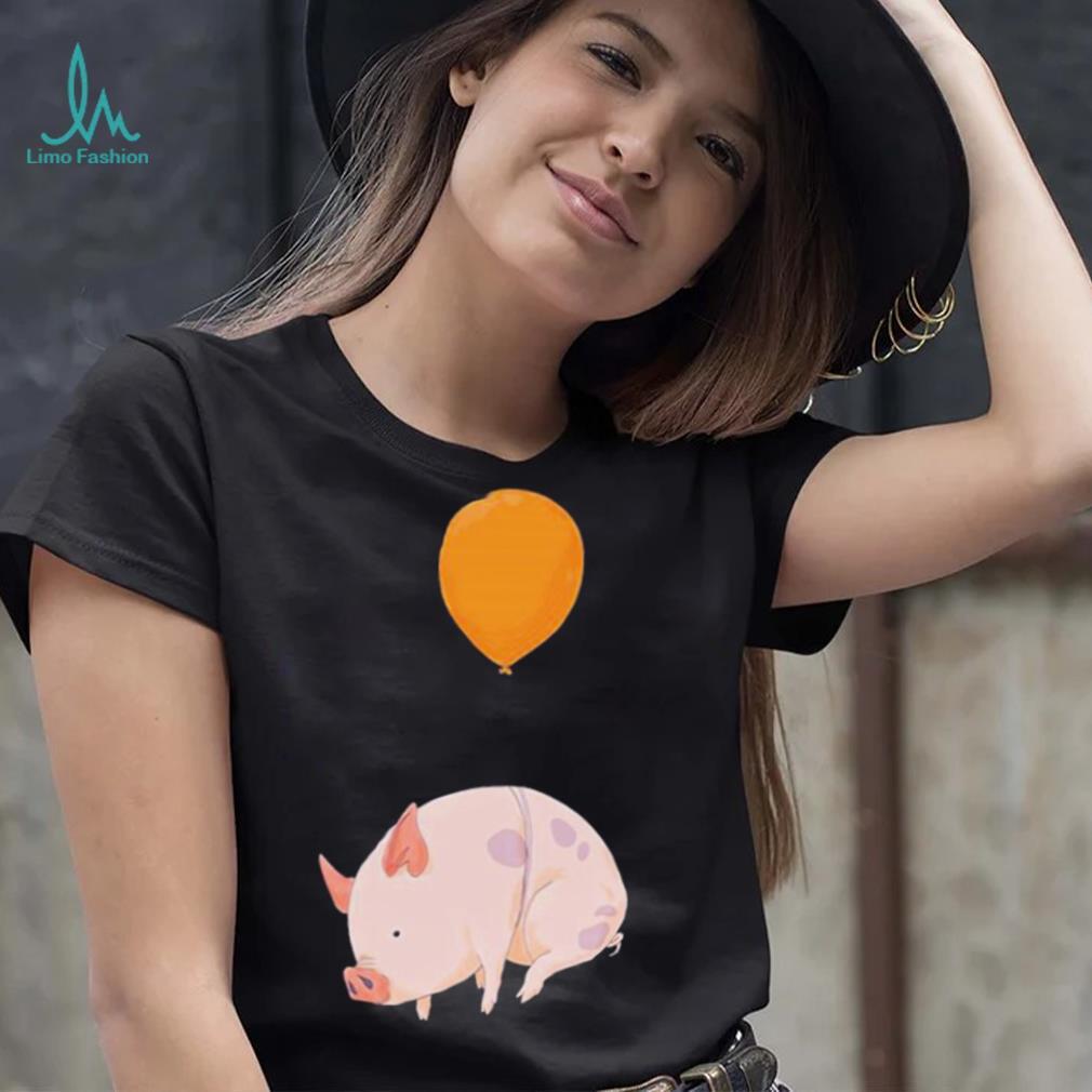 When Pigs Fly Funny Balloon Shirt When Pigs Fly Funny Balloon Shirt