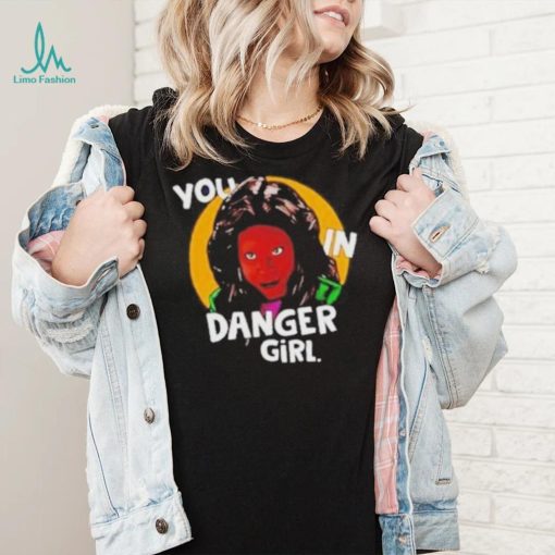 WhoopI goldberg you in danger girl shirt