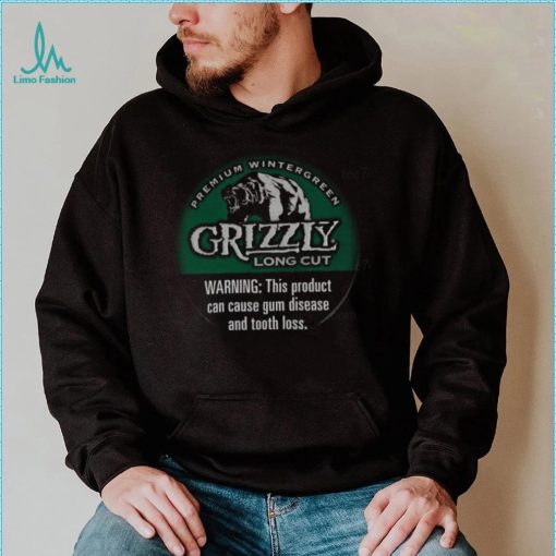 Wintergreen Grizzly long cut warning this product can cause gum disease and tooth loss t shirt