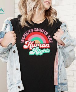 Women’s rights are human right rainbow shirt