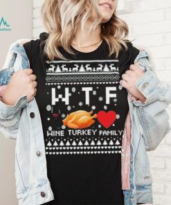 Wtf Wine Turkey Family Thanksgivings Christmas Ugly Shirt