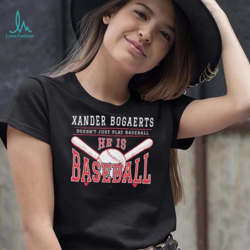 Xan Diego – Xander Bogaerts Doesn’t Just Play Baseball He is Baseball T Shirt