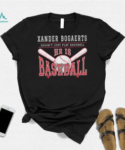 Xan Diego – Xander Bogaerts Doesn’t Just Play Baseball He is Baseball T Shirt