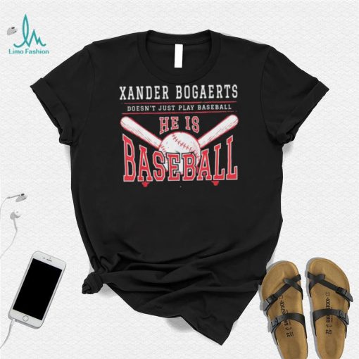 Xan Diego – Xander Bogaerts Doesn’t Just Play Baseball He is Baseball T Shirt