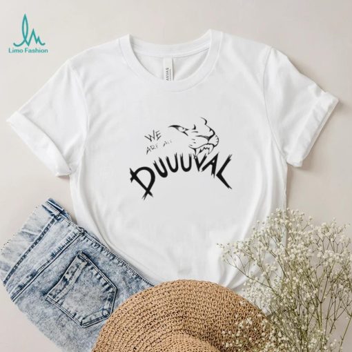 Xlezzerx we are all duuuval shirt