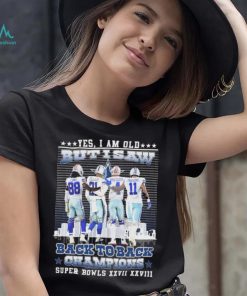 Yes I Am Old But I Saw Dallas Cowboys Back To Back Champions Super Bowl Shirt