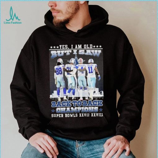 Yes I Am Old But I Saw Dallas Cowboys Back To Back Champions Super Bowl Shirt
