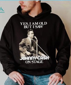 Yes I Am Old But I Saw Johnny Cash On Stage Vintage Graphic Shirt