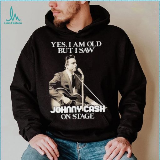 Yes I Am Old But I Saw Johnny Cash On Stage Vintage Graphic Shirt