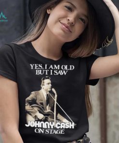 Yes I Am Old But I Saw Johnny Cash On Stage Vintage Graphic Shirt