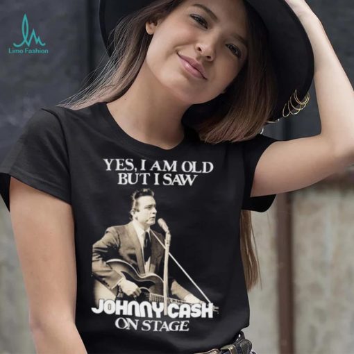 Yes I Am Old But I Saw Johnny Cash On Stage Vintage Graphic Shirt