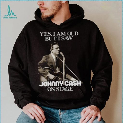 Yes I Am Old But I Saw Johnny Cash On Stage Vintage Graphic shirt