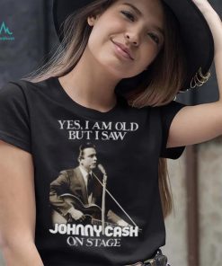 Yes I Am Old But I Saw Johnny Cash On Stage Vintage Graphic shirt