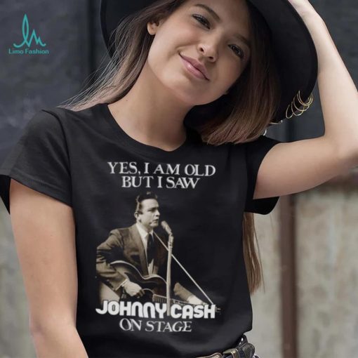 Yes I Am Old But I Saw Johnny Cash On Stage Vintage Graphic shirt