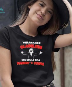 Yo mama’s classless she could be a marxist utopia t shirt