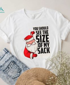 You Should See The Size Of My Sack Funny Santa Christmas t shirt