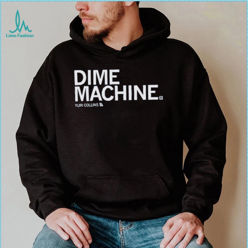 Yuri Collins Dime Machine Shirt Yuri Collins Dime Machine Shirt
