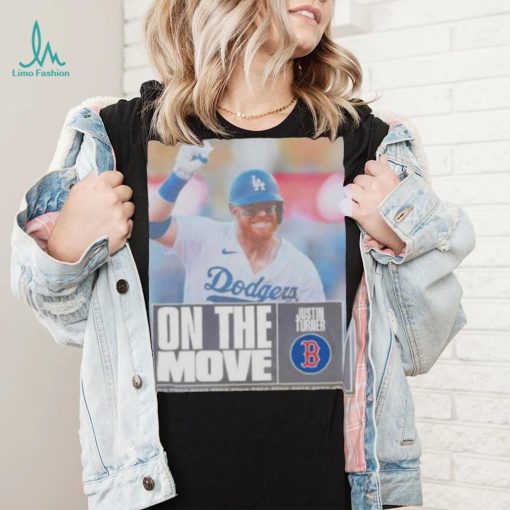 justin Turner Red Sox on the move shirt