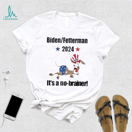 2024 Biden Fetterman It’s A No Brainer Shirt