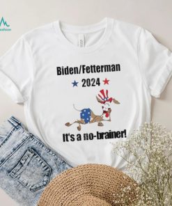 2024 Biden Fetterman It’s A No Brainer Shirt