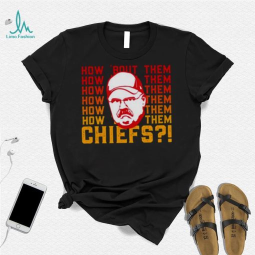 Andy Reid How About Them Kansas City Chiefs shirt