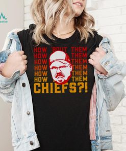 Andy Reid How About Them Kansas City Chiefs shirt