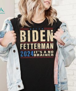 Biden Fetterman 2024 It’s A No Brainer Retro Shirt