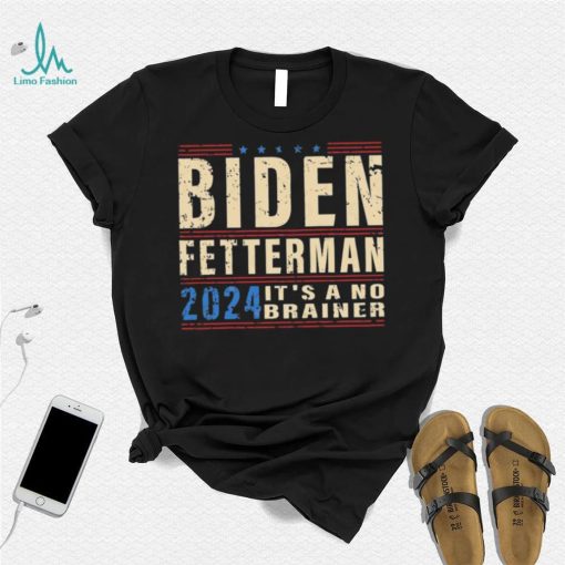 Biden Fetterman 2024 It’s A No Brainer Retro Shirt