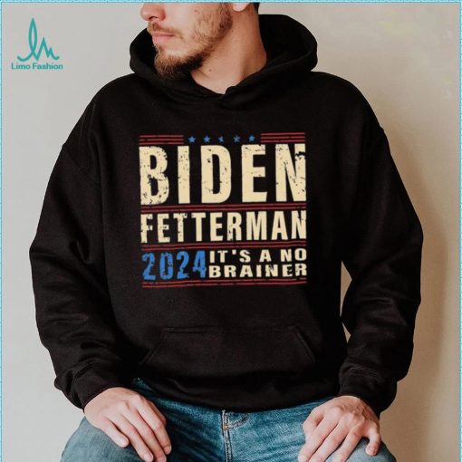 Biden Fetterman 2024 It’s A No Brainer Retro Shirt