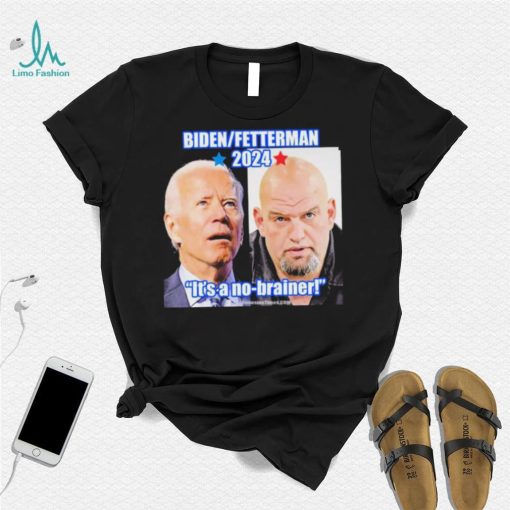 Biden Fetterman 2024 It’s A No brainer T Shirt