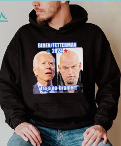 Biden Fetterman 2024 It’s A No brainer T Shirt