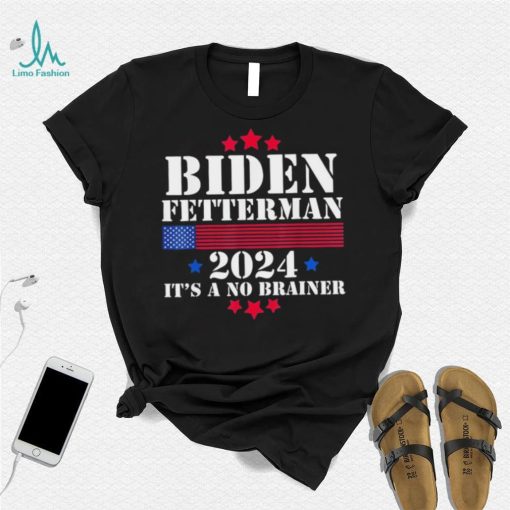 Biden Fetterman 2024 It’s a No Brainer Political Biden Unisex T Shirt