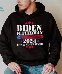 Biden Fetterman 2024 It’s a No Brainer Political Biden Unisex T Shirt