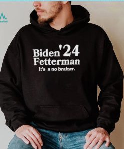 Biden Fetterman Its A No Brainer 2024 T Shirt