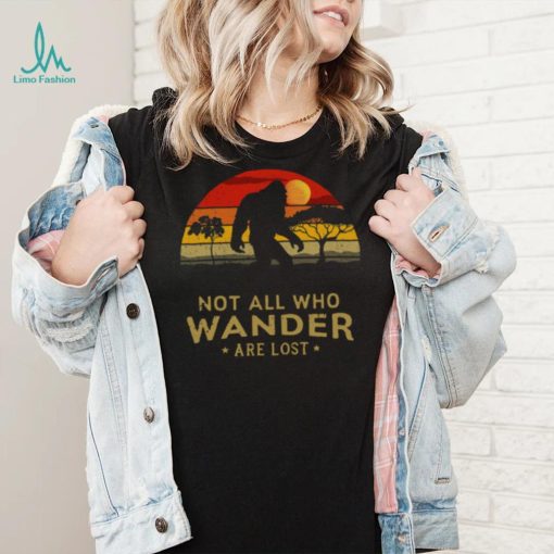 Bigfoot Not All Who Wander Are Lost Vintage Retro Shirt