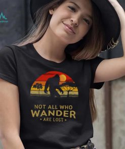 Bigfoot Not All Who Wander Are Lost Vintage Retro Shirt