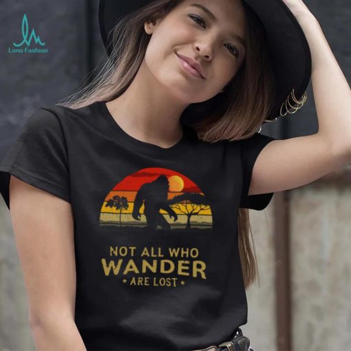 Bigfoot Not All Who Wander Are Lost Vintage Retro Shirt